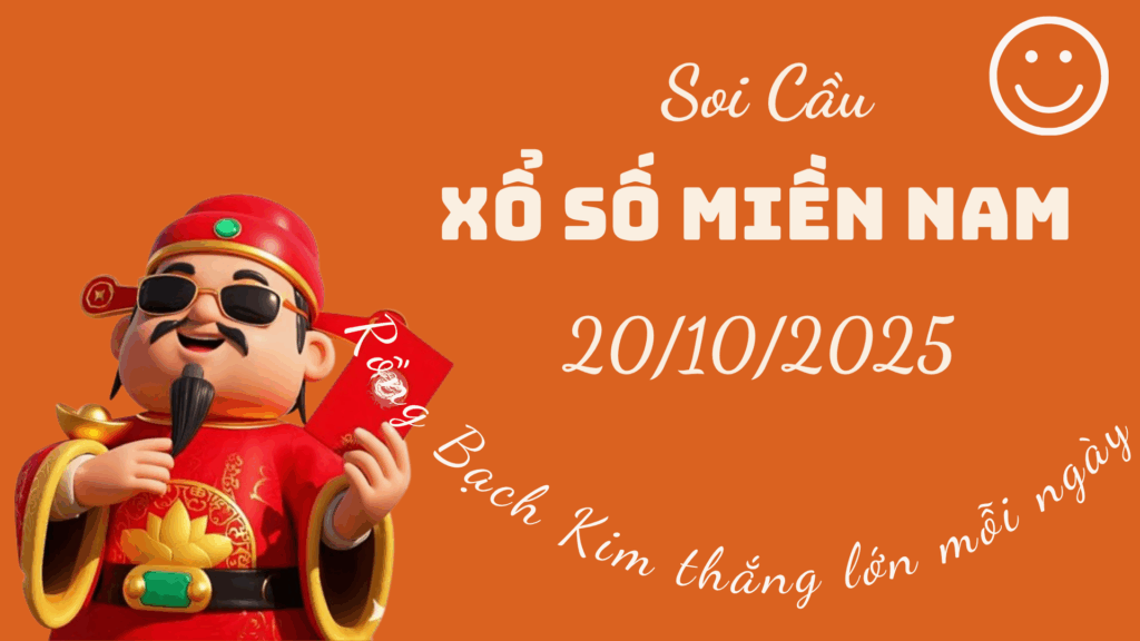 Soi cầu Rồng Bạch Kim 247 xổ số Miền Nam ngày 20/10/2025
